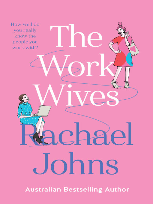 Title details for The Work Wives by Rachael Johns - Available